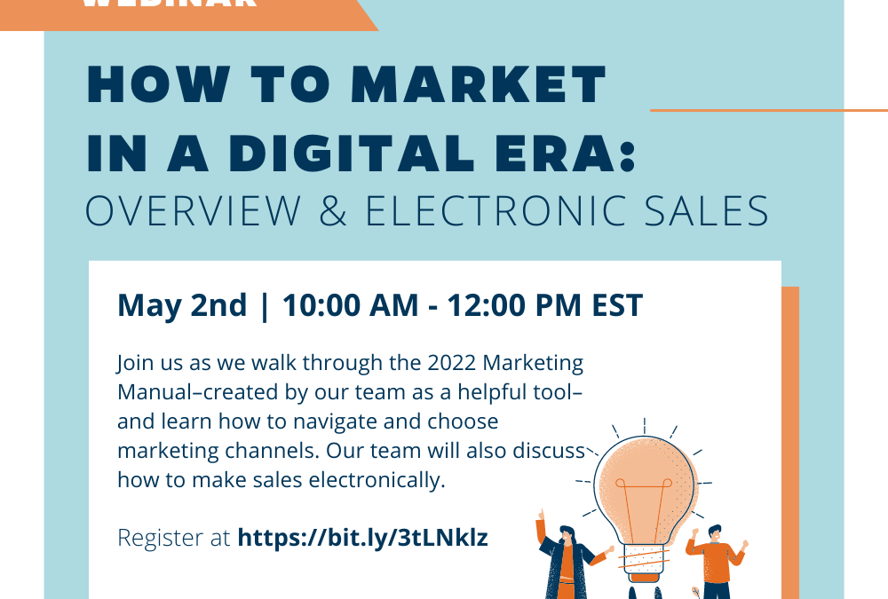 How to Market in a Digital Era: Overview & Electronic Sales | May 2, 2022 @ 10 a.m. Eastern
