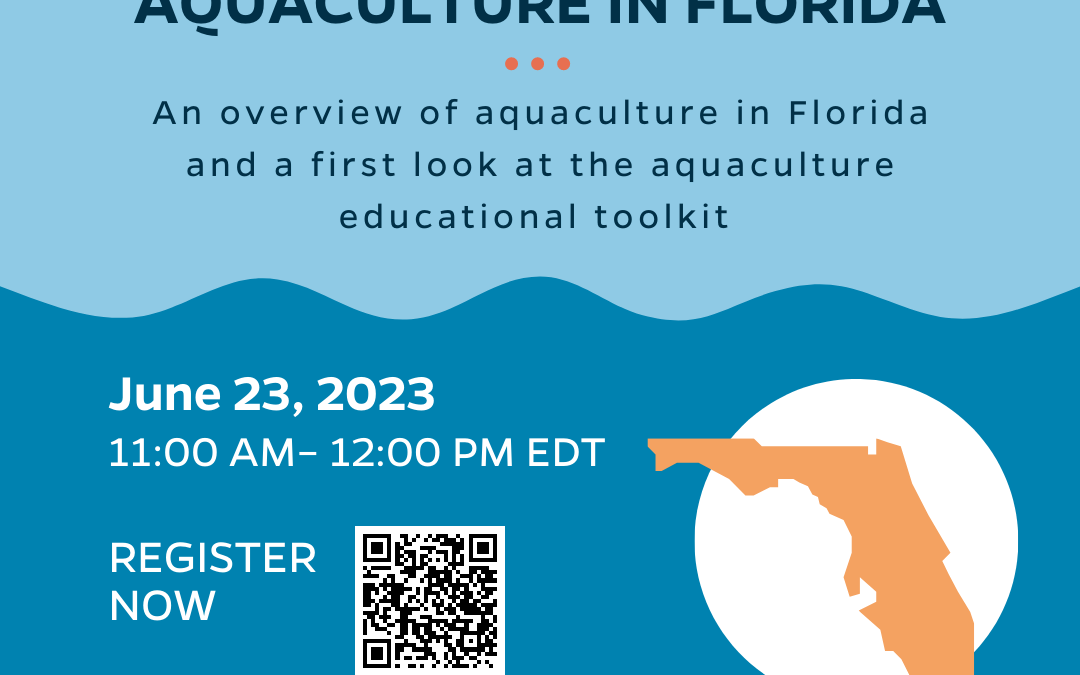 Aquaculture in Florida: An overview of aquaculture in Florida and a first look at the aquaculture educational toolkit | June 23 @ 11 A.M. EDT