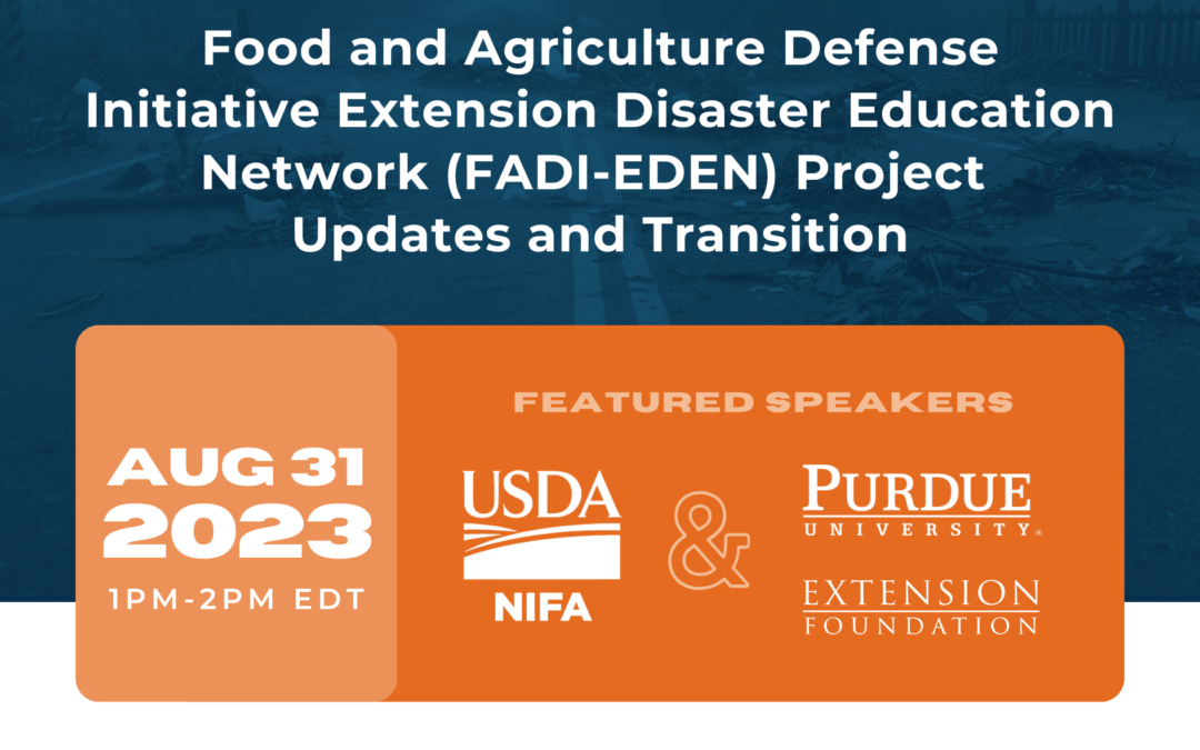 Food and Agriculture Defense Initiative Extension Disaster Education Network (FADI-EDEN) Project Updates and Transition