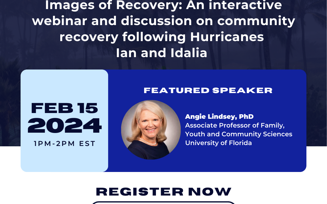 Images of Recovery: An interactive webinar and discussion on community recovery following Hurricanes Ian and Idalia